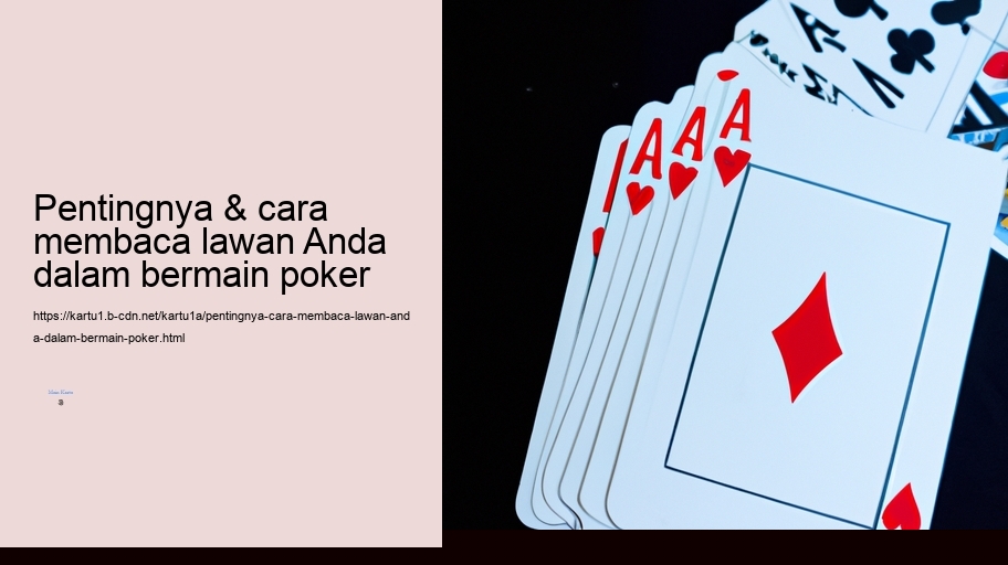 Pentingnya & cara membaca lawan Anda dalam bermain poker